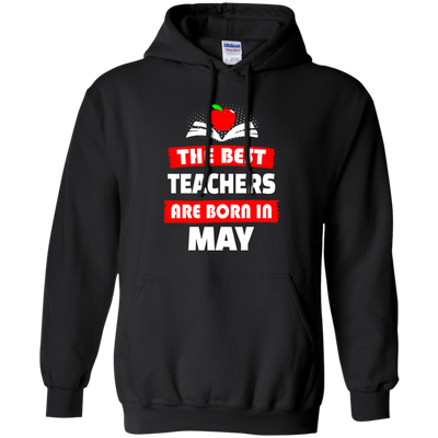 The best teachers are born in May shirt, tank, hoodie