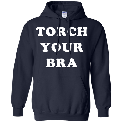 Torch Your Bra shirt, sweater, tank