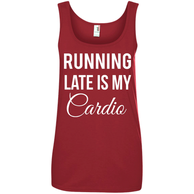 Running late is my Cardio shirt, tank top