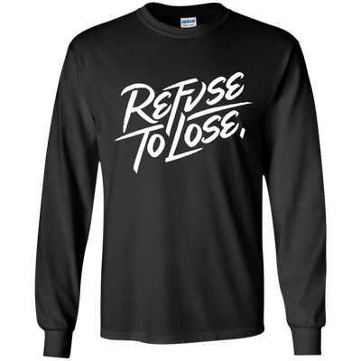 Refuse to Lose shirt, long sleeve, hoodie