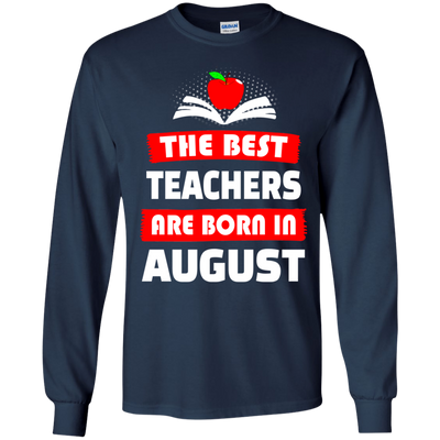 The best teachers are born in August shirt, tank, hoodie