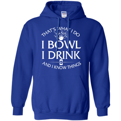 I bowl, I drink and I know things t-shirt/hoodie/tank - ifrogtees