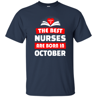 The best Nurses are born in October shirt, hoodie, tank
