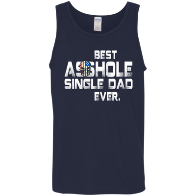 Best asshole Single Dad ever shirt, tank top, LS