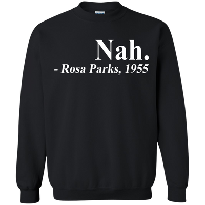 Nah rosa parks 1955 shirt, hoodie, tank