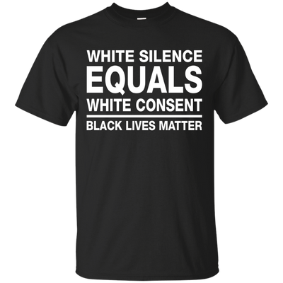 White Silence Equals White Consent Shirt, Hoodie, Tank