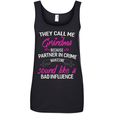 They call me Grandma because partner in crime makes me sound like a bad influence shirt