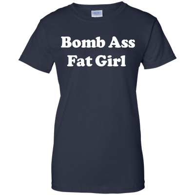 Funny: Bomb Ass Fat Girl shirt, tank, sweater