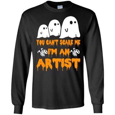 You can’t scare me I'm an Artist shirt, hoodie, tank