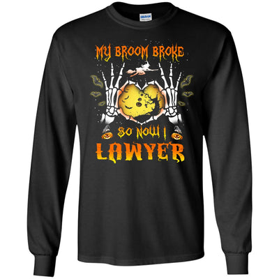 My broom broke so now I Lawyer shirt, hoodie, tank