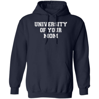 University of your mom sweatshirt