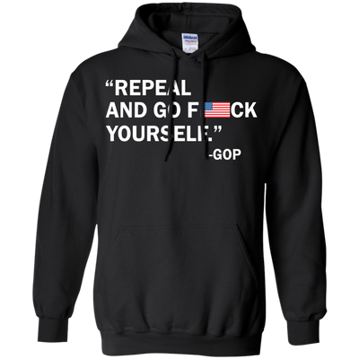 Repeal and go f yourself shirt, sweater, tank