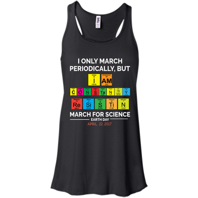 I Only March Periodically But March for Science shirt