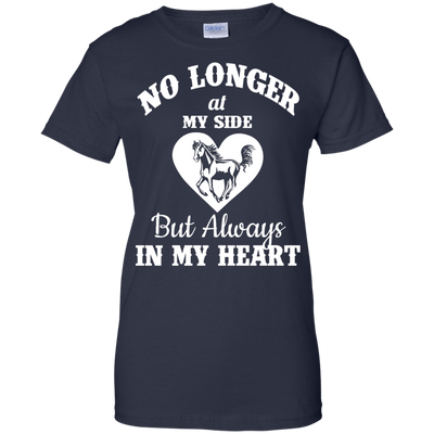 My Horse: No Longer At My Side But Always In My Heart shirt, sweater, tank