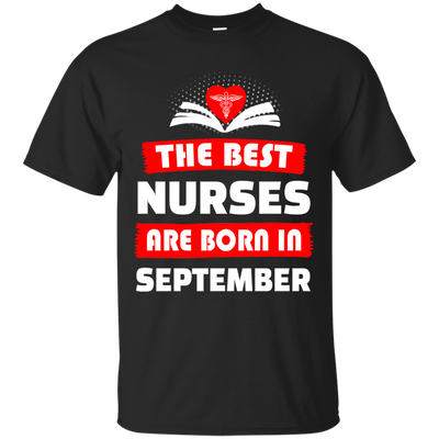 The best Nurses are born in September shirt, hoodie, tank