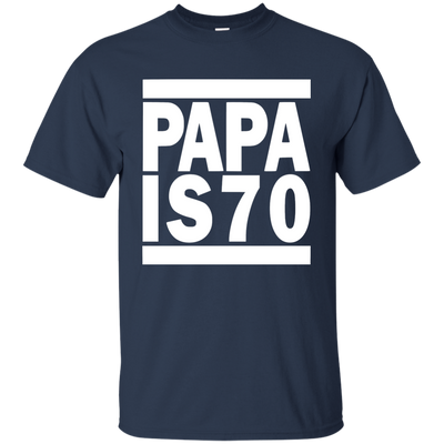 PAPA IS 70 Shirt, Hoodie, Tank