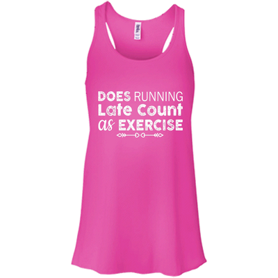 Does Running late count as exercise shirt, sweater, tank