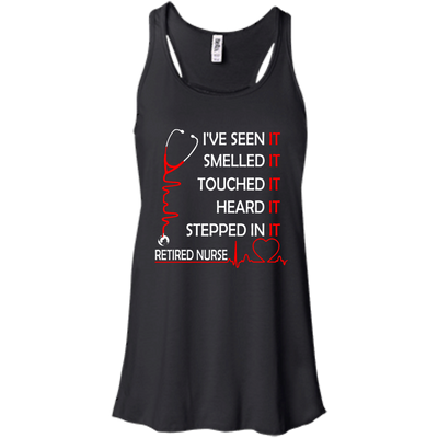 Retired Nurse i've seen it smelled it touched it heard it stepped shirt