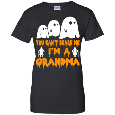 You can’t scare me I'm a Grandma shirt, hoodie, tank