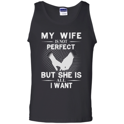 My Wife Is Not Perfect But She Is All I Want shirt, tank, sweater