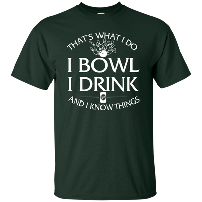 I bowl, I drink and I know things t-shirt/hoodie/tank - ifrogtees