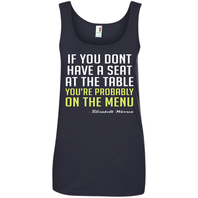 Elizabeth Warren: If you don't have a seat at the table shirt