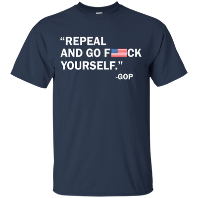 Repeal and go f yourself shirt, sweater, tank