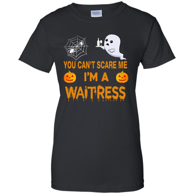 You Can't Scare Me i'm a Waitress Tee/Hoodie/Tank