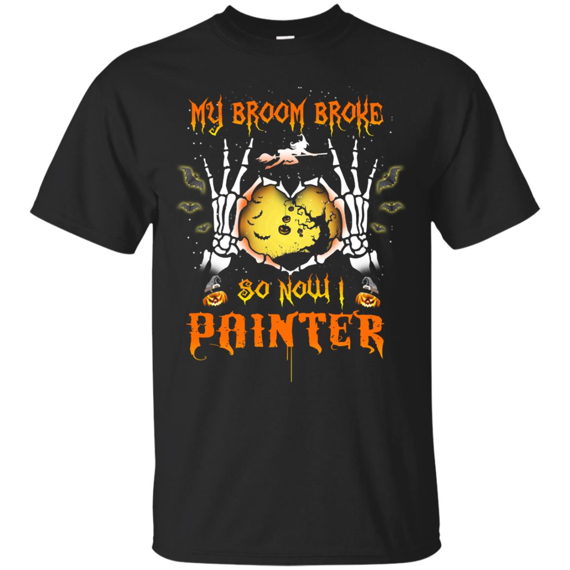 My broom broke so now I Painter shirt, hoodie, tank