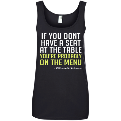 Elizabeth Warren: If you don't have a seat at the table shirt