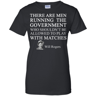 Will Rogers Shirt: There Are Men Running The Government