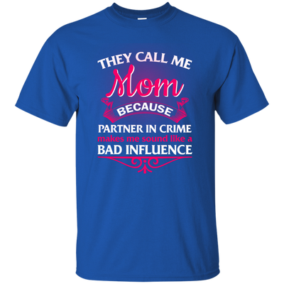 They Call Me Mom Because Partner In Crime shirt, tank, hoodie