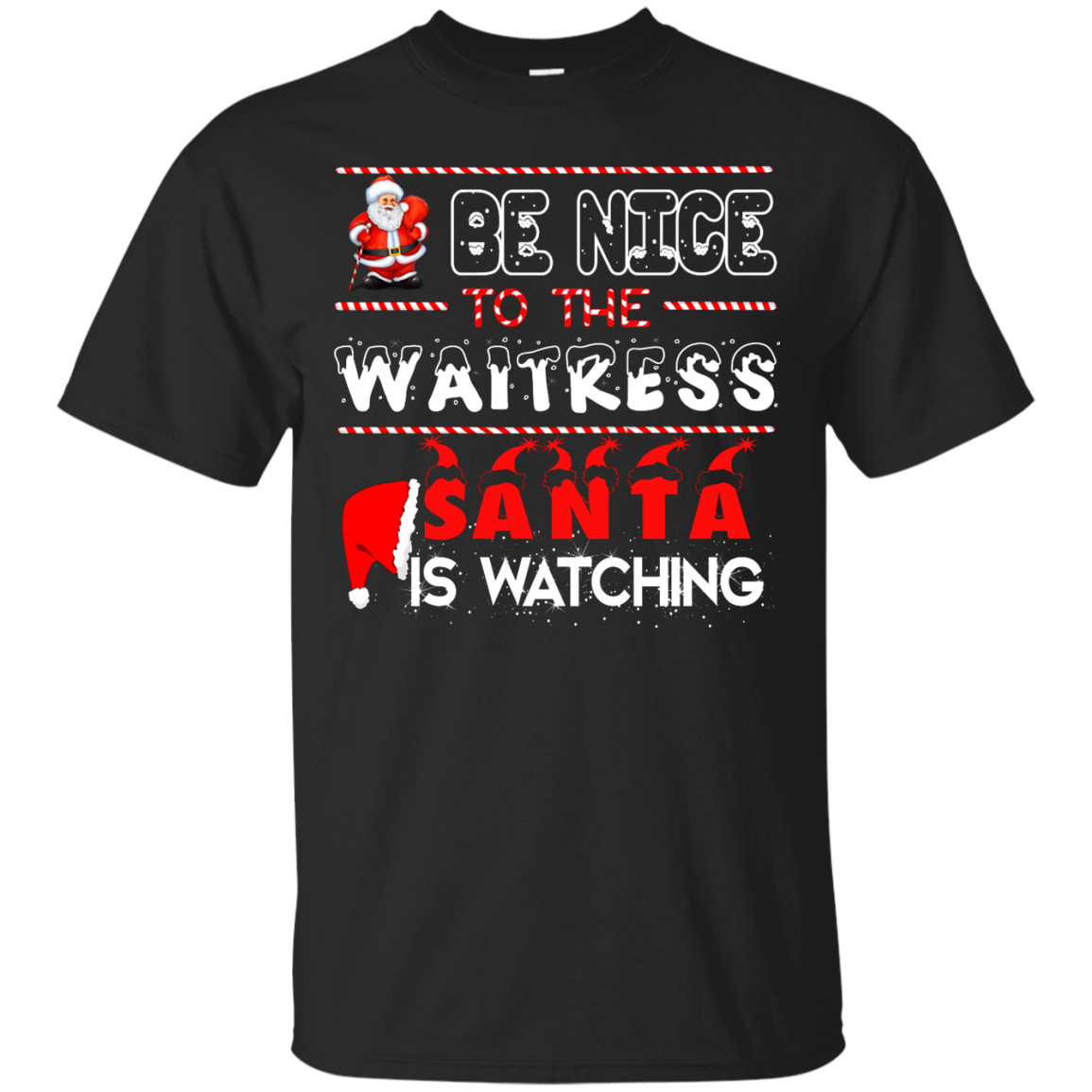 Be Nice To The Waitress Santa is Watching Shirt, Hoodie, Tank - ifrogtees