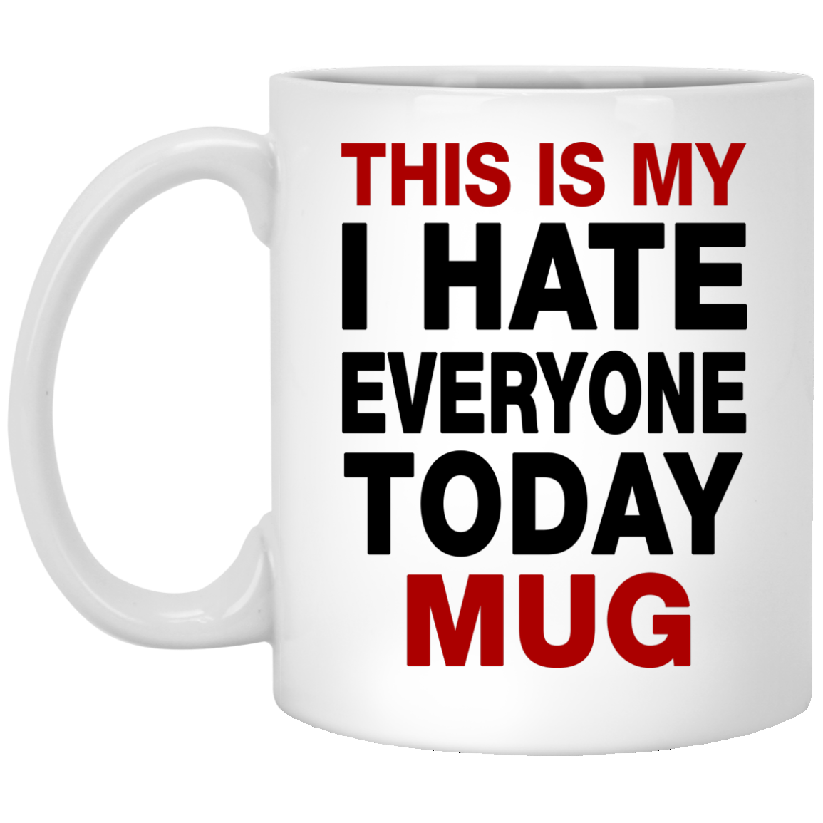 This Is My I Hate Everyone Today Mug