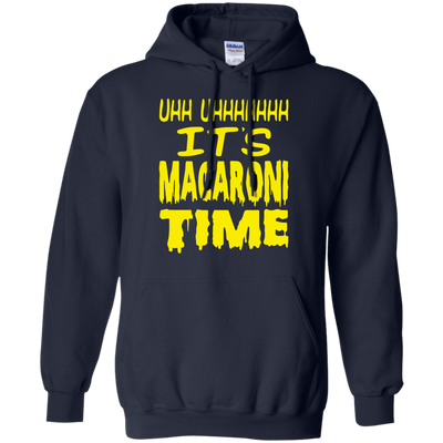 UHH UHHHHHHH It's Macaroni Time shirt, hoodie, long sleeve