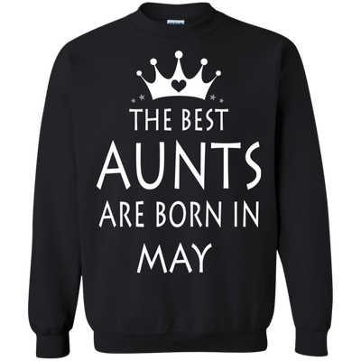 The best Aunts are born in May shirt, tank, sweater
