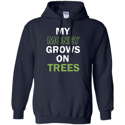 My money grows on trees shirt, tank, hoodie