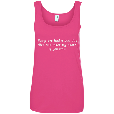 Sorry you had a bad day shirt, tank, racerback