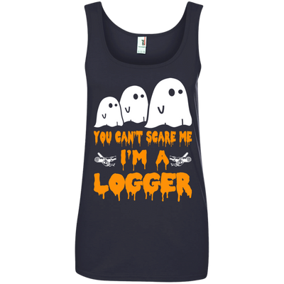 You can’t scare me I'm a Logger shirt, hoodie, tank