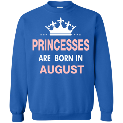 Princesses Are Born in August Shirt, Hoodie, Tank