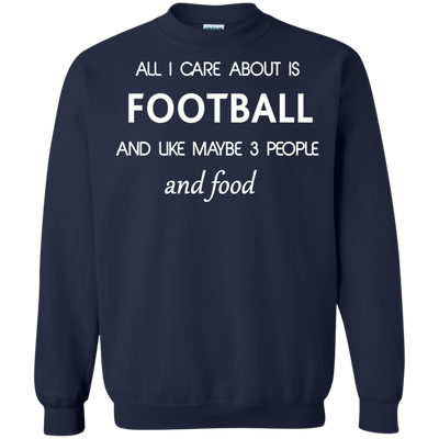 All I care about is Football Shirt, Hoodie
