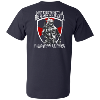 Don't ever think that the reason I am peaceful t-shirt, tank