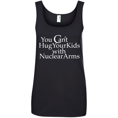 You can't hug your kids with Nuclear Arms shirt, tank, hoodie