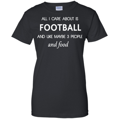 All I care about is Football Shirt, Hoodie