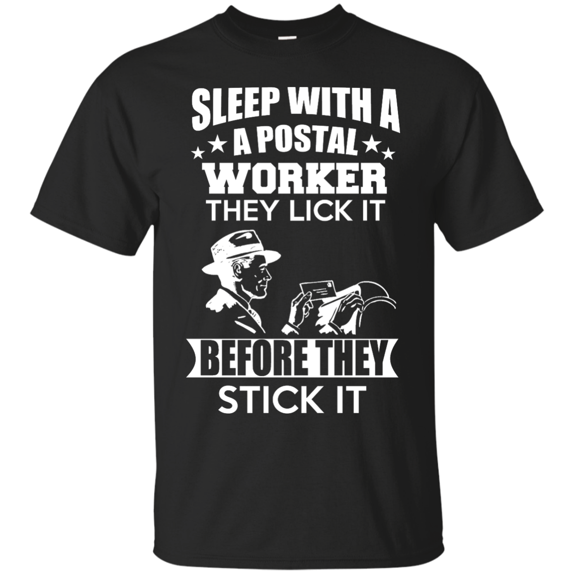 Sleep With a Postal Worker They Lick It Before They Stick It Shirt, Hoodie, Sweater