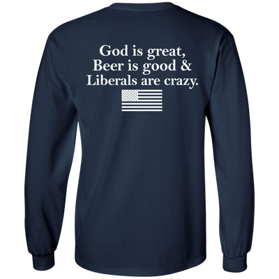 God is great, Beer is good, Liberals are crazy t-shirt