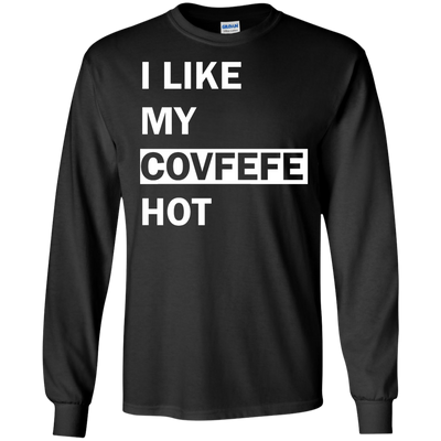 I Like My Covfefe Hot Shirt, Tank, Sweater