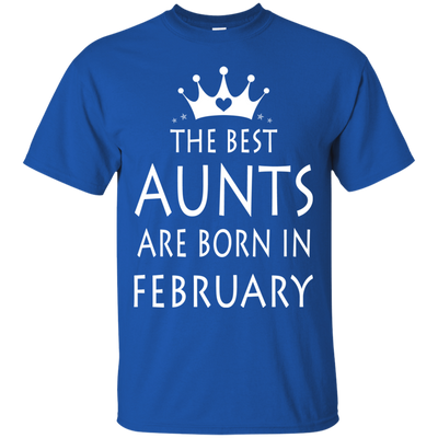 The best Aunts are born in February shirt, tank, sweater