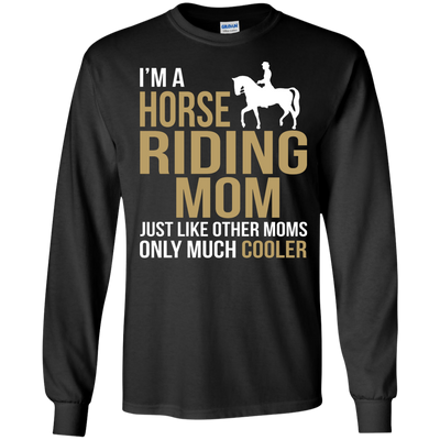 I'm Horse Riding Mom Just Like Other Moms Only Much Cooler shirt, sweater, tank