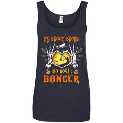 My broom broke so now I Dancer shirt, hoodie, tank